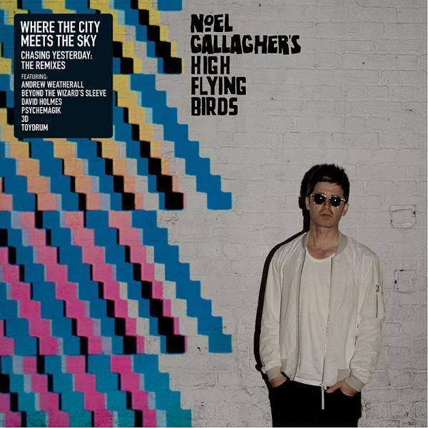 Where the City Meets the Sky – Chasing Yesterday: The Remixes httpsimgtmstoresnoelgallagher25856jpg