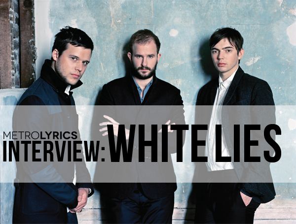 White Lies (band) INTERVIEW White Lies Tell Us The Truth Behind Their Songwriting