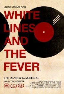 White Lines and the Fever: The Death of DJ Junebug movie poster