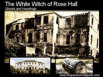 White Witch of Rose Hall The White Witch of Rose Hall The Paranormal Guide