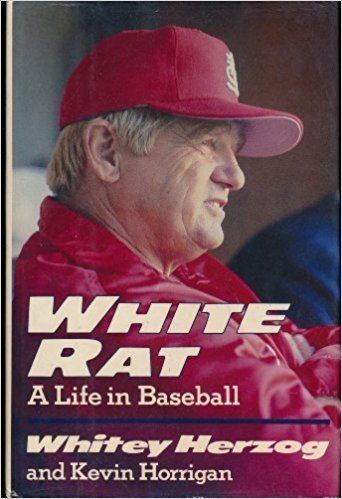 Whitey Herzog Amazoncom White Rat A Life in Baseball 9780060156947 Whitey