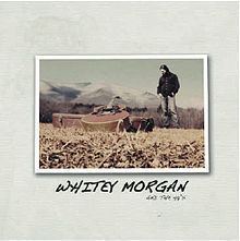 Whitey Morgan and the 78's (album) httpsuploadwikimediaorgwikipediaenthumb1