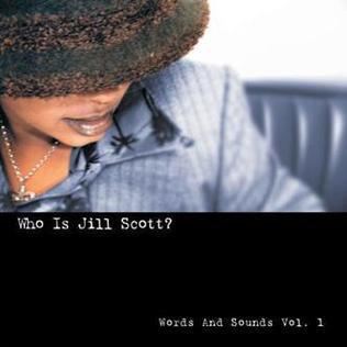 Who Is Jill Scott? Words and Sounds Vol. 1 httpsuploadwikimediaorgwikipediaen994Who