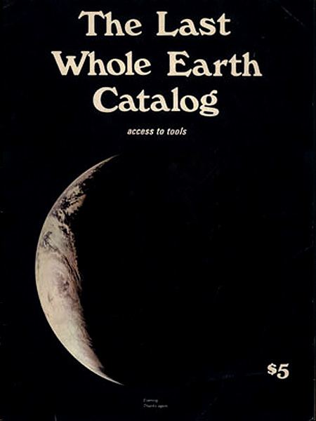 Whole Earth Catalog The Whole Earth Catalog Online Stewart Brand39s quotBiblequot of the 60s
