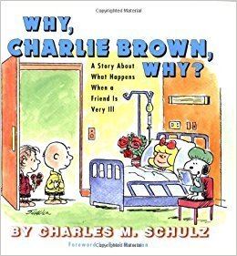 Why, Charlie Brown, Why? Why Charlie Brown Why A Story About What Happens When a Friend