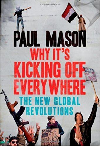 Why It's Kicking Off Everywhere: The New Global Revolutions httpsimagesnasslimagesamazoncomimagesI5