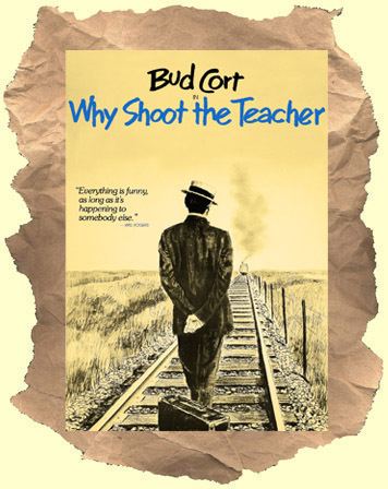 Why Shoot the Teacher? WHY SHOOT THE TEACHER Buy it on DVD Bud Cort Samantha Eggar Canada