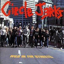Wild in the Streets (Circle Jerks album) httpsuploadwikimediaorgwikipediaenthumb2