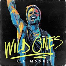 Wild Ones (Kip Moore album) httpsuploadwikimediaorgwikipediaenthumb8