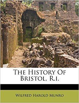 Wilfred Harold Munro The History Of Bristol Ri Wilfred Harold Munro 9781179951355