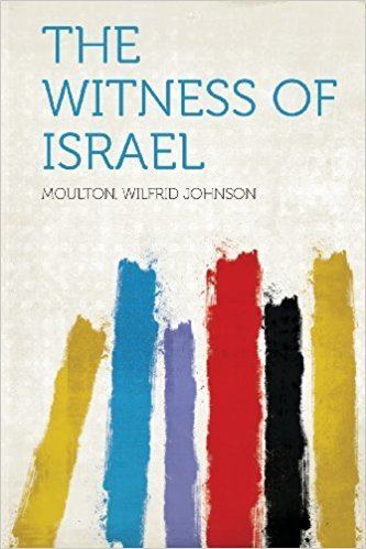 Wilfrid Johnson The Witness of Israel Amazoncouk Moulton Wilfrid Johnson