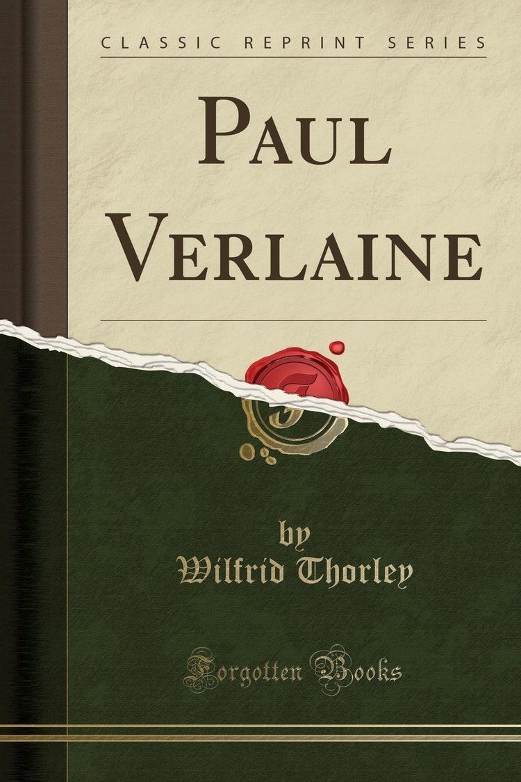 Wilfrid Thorley Paul Verlaine Classic Reprint Amazoncouk Wilfrid Thorley