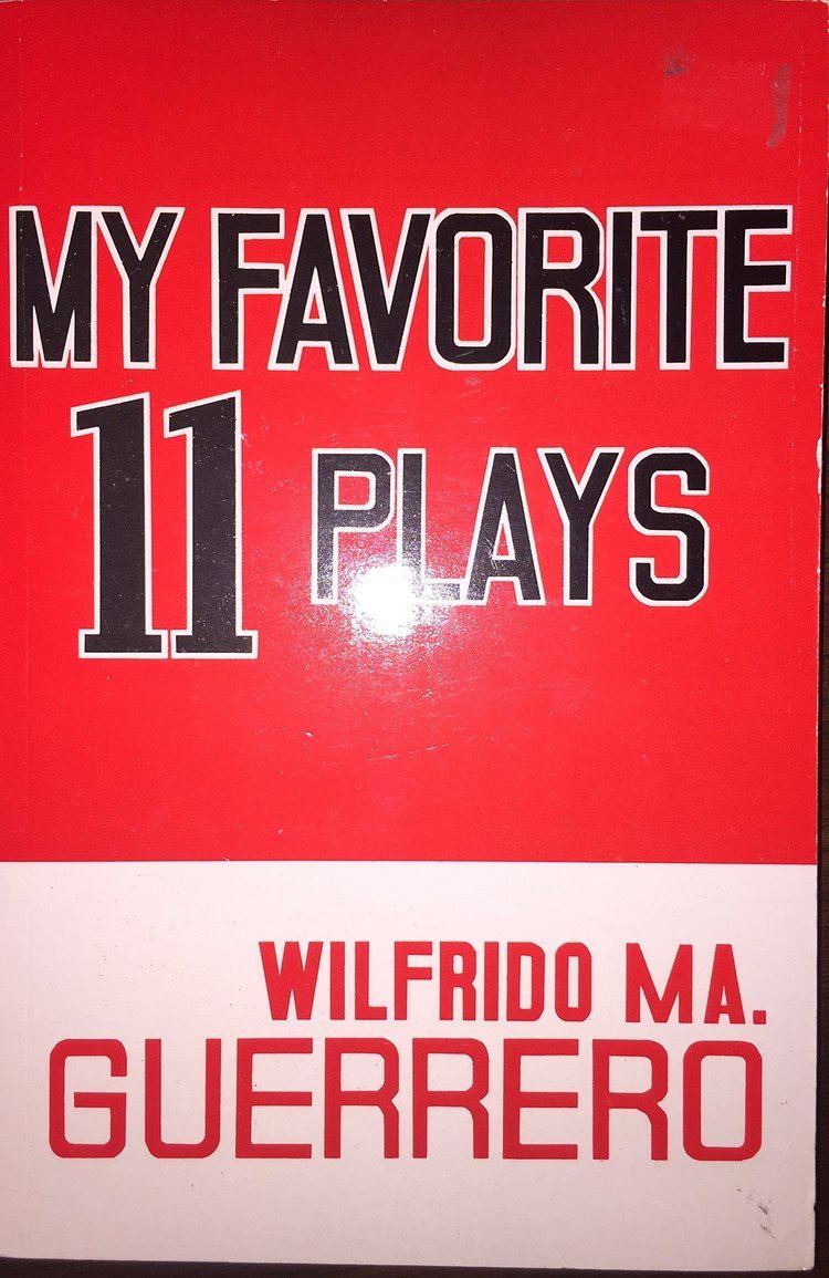Wilfrido Ma. Guerrero My favorite 11 plays Wilfrido Ma Guerrero 9789711003890 Amazon