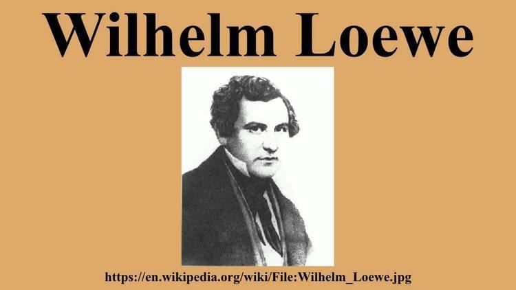 Wilhelm Loewe Wilhelm Loewe YouTube