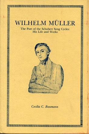 Wilhelm Müller WILHELM MLLER The Poet of the Schubert Song Cycles By Cecilia C