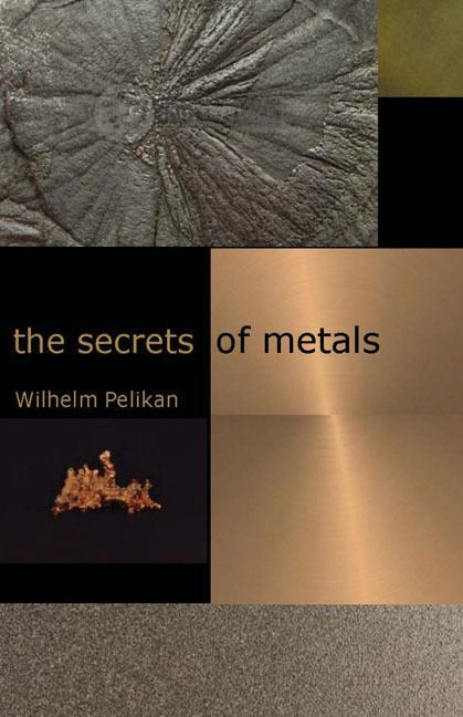 Wilhelm Pelikan Wilhelm Pelikan Secrets of Metals Floris Books