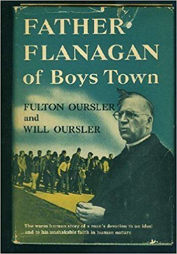 Will Oursler Father Flanagan of Boys Town Fulton Oursler Will Oursler Amazon