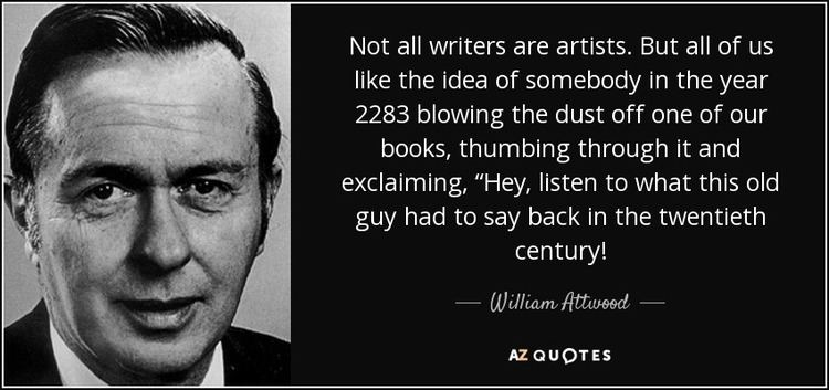 William Attwood QUOTES BY WILLIAM ATTWOOD AZ Quotes