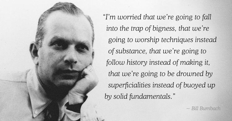 William Bernbach Bill Bernbach on Technique Substance What Makes Advertising Great