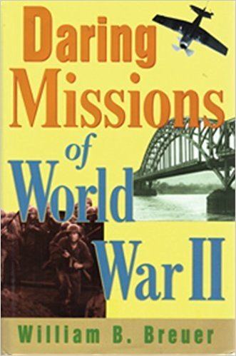 William Breuer Daring Missions of World War II William Breuer 9780785819509
