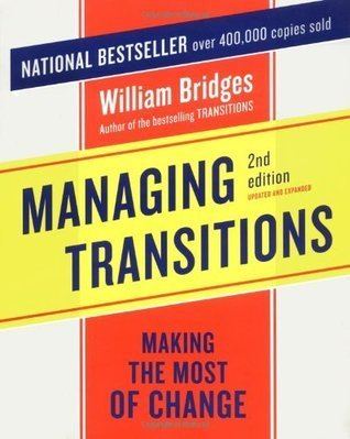 William Bridges (author) Managing Transitions Making the Most of Change by William Bridges