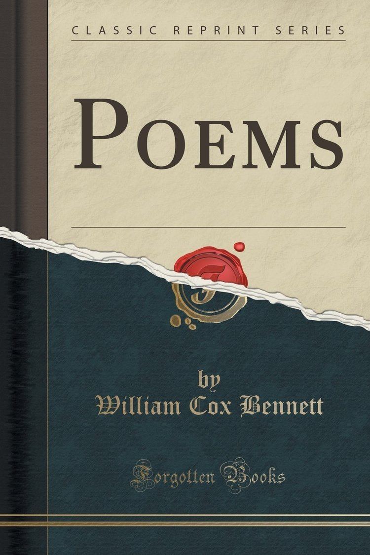 William Cox Bennett Poems Classic Reprint William Cox Bennett 9781332822447 Amazon