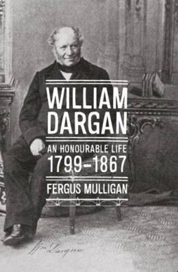 William Dargan History of Irish railway construction synonymous with William Dargan