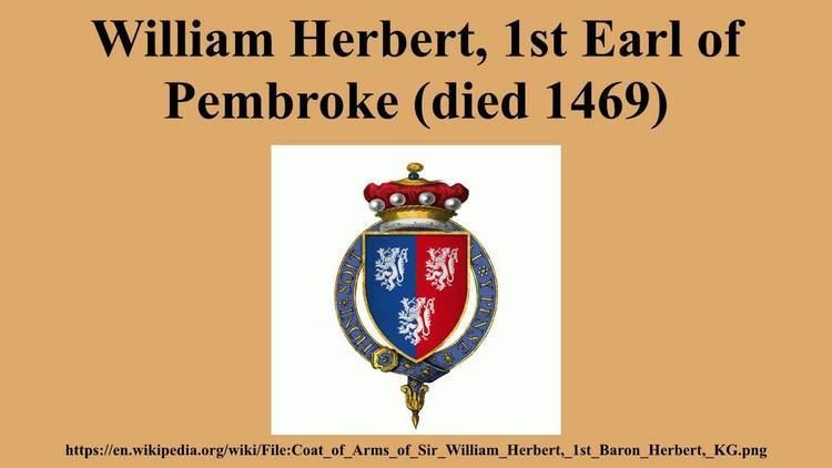 William Herbert, 1st Earl of Pembroke (died 1469) William Herbert 1st Earl of Pembroke died 1469 YouTube