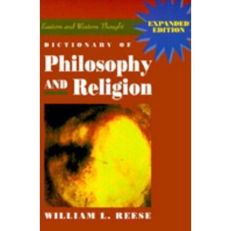 William L. Reese Dictionary of Philosophy and Religion by William L Reese