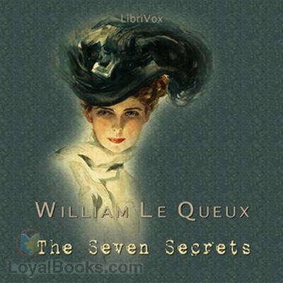 William Le Queux The Seven Secrets by William Le Queux Free at Loyal Books