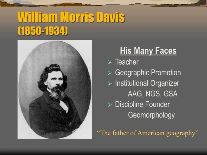 William Morris Davis PPT William Morris Davis 18501934 PowerPoint Presentation ID