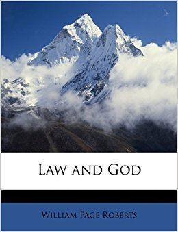 William Page Roberts Law and God Amazoncouk William Page Roberts 9781146253956 Books