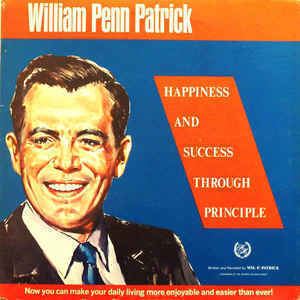 William Penn Patrick William Penn Patrick Happiness And Success Through Principle at