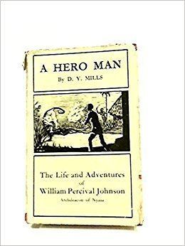 William Percival Johnson A HERO MAN THE LIFE AND ADVENTURES OF WILLIAM PERCIVAL JOHNSON
