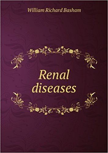 William Richard Basham Renal diseases Amazoncouk William Richard Basham Books