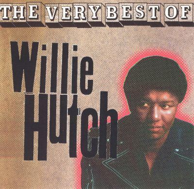 Willie Hutch The Very Best of Willie Hutch Willie Hutch Songs