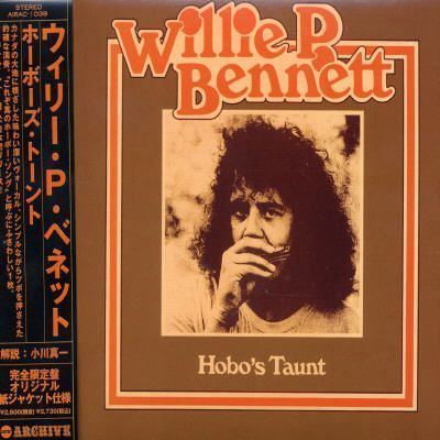 Willie P. Bennett Hobo39s Taunt Willie P Bennett Songs Reviews Credits