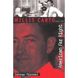 Willis Carto Willis Carto and the American Far Right CounterCurrents Publishing