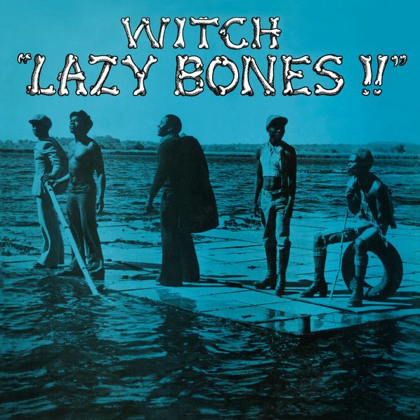 Witch (Zamrock band) WITCH Lazy Bones ZamrockOrg
