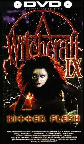 Witchcraft IX: Bitter Flesh Witchcraft IX: Bitter Flesh