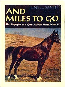 Witez II And Miles to Go The Biography of a Great Arabian Horse Witez II