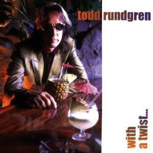 With a Twist (Todd Rundgren album) httpsuploadwikimediaorgwikipediaen33cTod