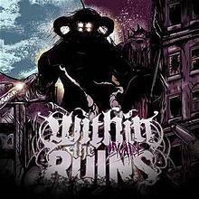 Within the Ruins Invade Within the Ruins album Wikipedia