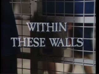 Within These Walls Within These Walls Wikipedia