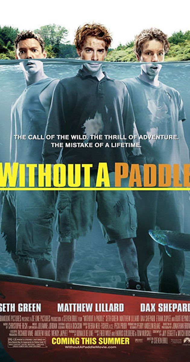 Without a Paddle Without a Paddle 2004 IMDb
