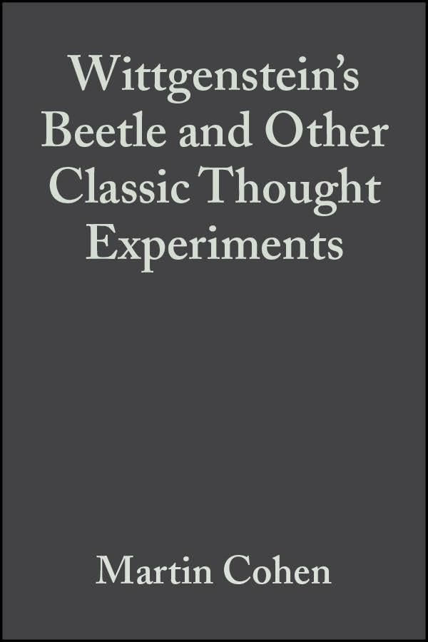 Wittgenstein's Beetle and Other Classic Thought Experiments t1gstaticcomimagesqtbnANd9GcSiOQpdlXnJ58vBxf
