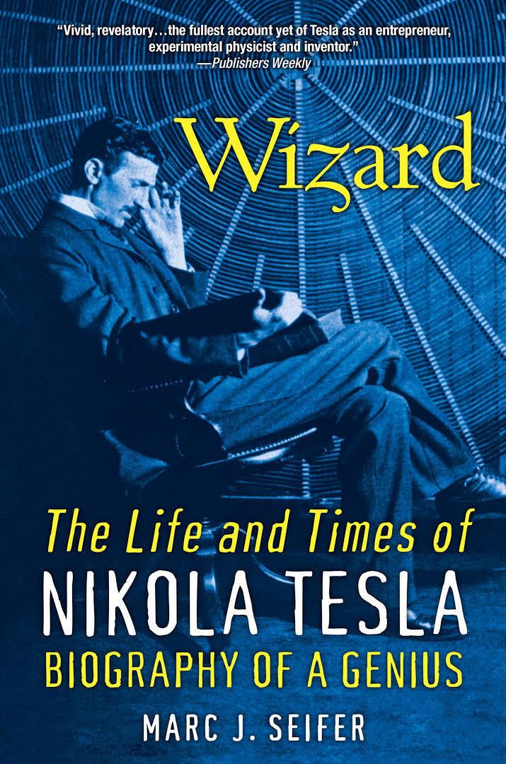 Wizard: The Life and Times of Nikola Tesla t0gstaticcomimagesqtbnANd9GcT3pEb6pmFV83PBzb