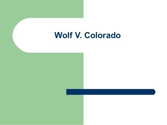 Wolf v. Colorado httpsimageslidesharecdncomsjdszs13020111133
