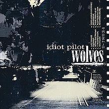 Wolves (Idiot Pilot album) httpsuploadwikimediaorgwikipediaenthumb9