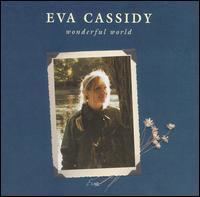 Wonderful World (Eva Cassidy album) httpsuploadwikimediaorgwikipediaencc7Eva